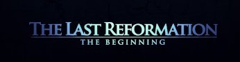 The Last Reformation . . .